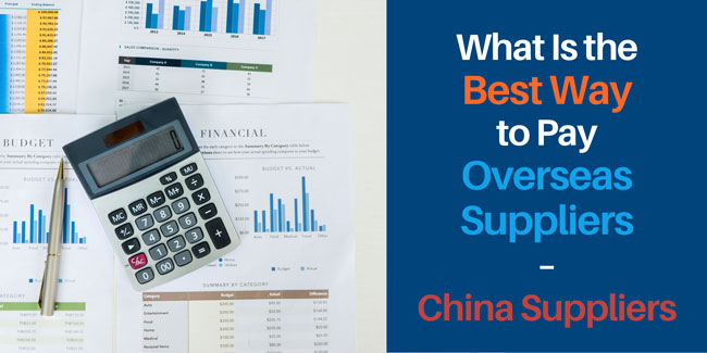 best way to pay overseas suppliers